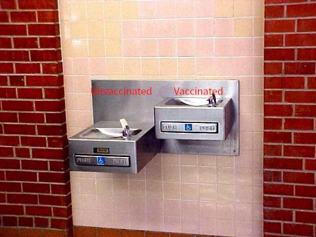 Canada IZ here. 💉 unvaccinated and vaccinated drink from different water fountains